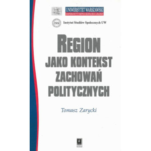 REGION JAKO KONTEKST ZACHOWAŃ POLITYCZNYCH [E-Book] [pdf]