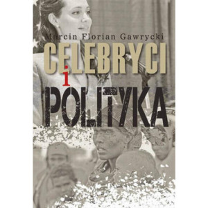 Celebryci i polityka [E-Book] [pdf]