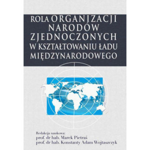 Rola Organizacji Narodów Zjednoczonych w kształtowaniu ładu międzynarodowego [E-Book] [pdf]