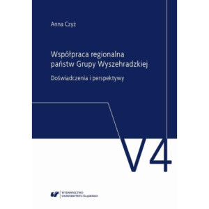 Współpraca regionalna państw Grupy Wyszehradzkiej. Doświadczenia i perspektywy [E-Book] [pdf]