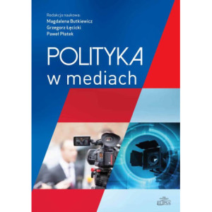 Polityka w mediach [E-Book] [pdf]