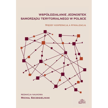 Współdziałanie jednostek samorządu terytorialnego w Polsce [E-Book] [pdf]