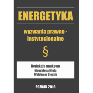 Energetyka wyzwania prawno-instytucjonalne [E-Book] [pdf]