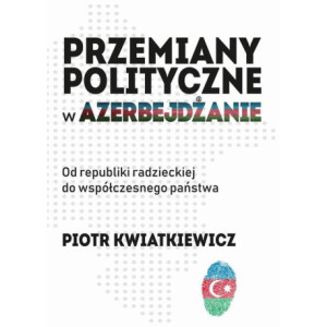 Przemiany polityczne w Azerbejdżanie [E-Book] [pdf]