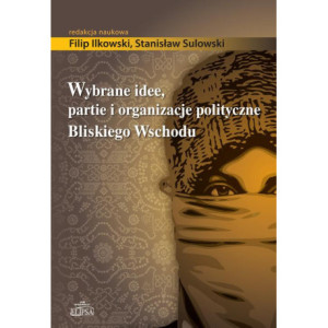 Wybrane idee, partie i organizacje polityczne Bliskiego Wschodu [E-Book] [pdf]