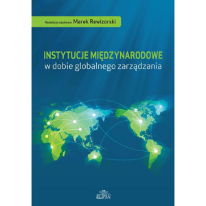 Instytucje międzynarodowe w dobie globalnego zarządzania [E-Book] [pdf]