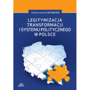 Legitymizacja transformacji i systemu politycznego w Polsce [E-Book] [pdf]