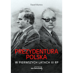 Prezydentura polska w pierwszych latach III RP [E-Book] [epub]