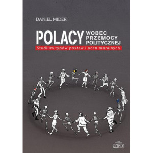 Polacy wobec przemocy politycznej [E-Book] [pdf]