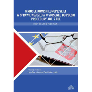 Wniosek Komisji Europejskiej w sprawie wszczęcia w stosunku do Polski procedury art. 7 TUE [E-Book] [pdf]