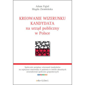 Kreowanie wizerunku kandydata na urząd publiczny w Polsce [E-Book] [mobi]