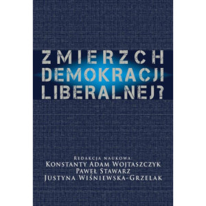 Zmierzch demokracji liberalnej? [E-Book] [pdf]