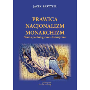 Prawica Nacjonalizm Monarchizm [E-Book] [epub]