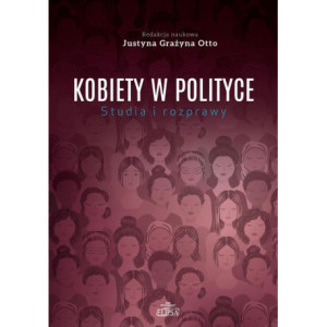 Kobiety w polityce Studia i rozprawy [E-Book] [pdf]