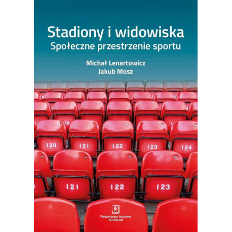 Stadiony i widowiska. Społeczne przestrzenie sportu [E-Book] [pdf]