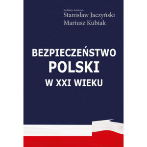Bezpieczeństwo Polski w XXI wieku [E-Book] [pdf]