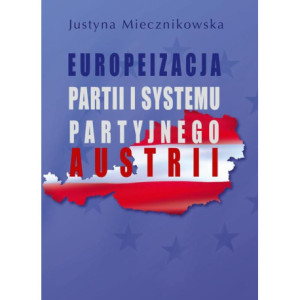 Europeizacja partii i systemu partyjnego Austrii [E-Book] [pdf]