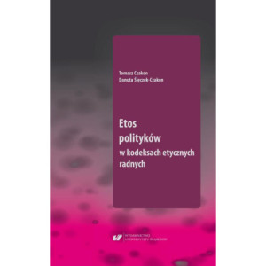 Etos polityków w kodeksach etycznych radnych [E-Book] [pdf]