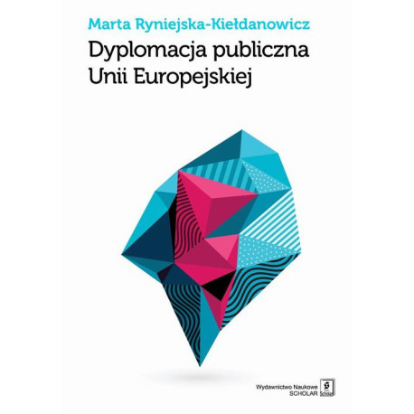 Dyplomacja publiczna Unii Europejskiej [E-Book] [pdf]