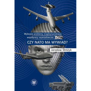 Wybrane problemy międzynarodowej współpracy wywiadowczej [E-Book] [pdf]
