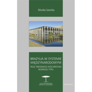 Brazylia w systemie międzynarodowym. [E-Book] [pdf]