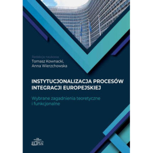 Instytucjonalizacja procesów integracji europejskiej [E-Book] [pdf]