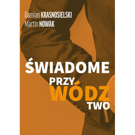 ŚWIADOME PRZYWÓDZTWO [E-Book] [pdf]