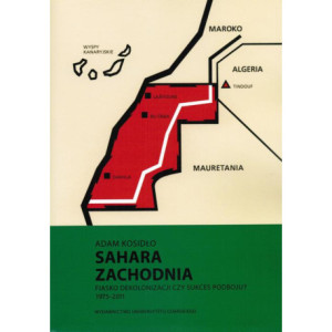 Sahara Zachodnia. Fiasko dekolonizacji czy sukces podboju 1975–2011 [E-Book] [pdf]