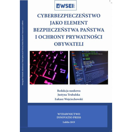 Cyberbezpieczeństwo jako element bezpieczeństwa państwa i ochrony prywatności obywateli [E-Book] [pdf]