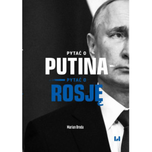 Pytać o Putina - pytać o Rosję [E-Book] [epub]
