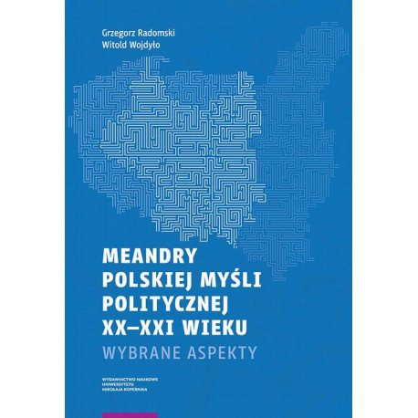 Meandry polskiej myśli politycznej XX-XXI wieku [E-Book] [pdf]