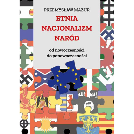 Etnia – nacjonalizm – naród. Od nowoczesności do ponowoczesności [E-Book] [pdf]