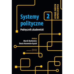 Systemy polityczne Podręcznik akademicki Tom 2 [E-Book] [pdf]
