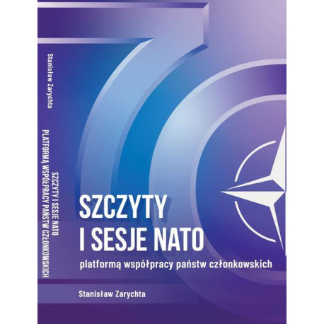 Szczyty i sesje NATO platformą współpracy państw członkowskich [E-Book] [pdf]