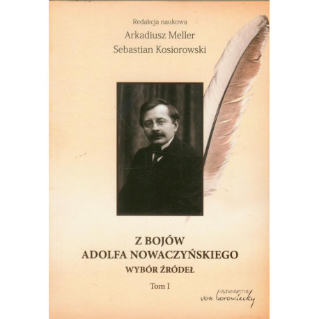 Z bojów Adolfa Nowaczyńskiego Tom 1 [E-Book] [pdf]