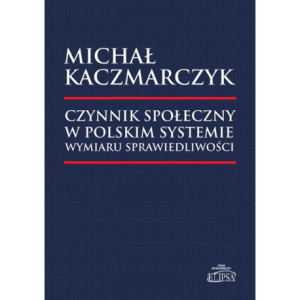 Czynnik społeczny w polskim systemie wymiaru sprawiedliwości [E-Book] [pdf]