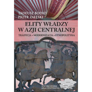 Elity władzy w Azji Centralnej [E-Book] [pdf]