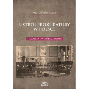 Ustrój prokuratury w Polsce [E-Book] [pdf]