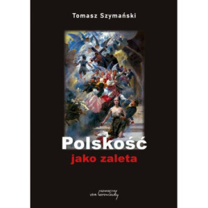 Polskość jako zaleta [E-Book] [pdf]