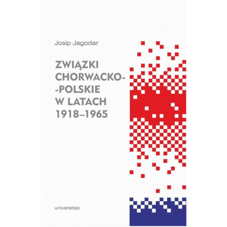 Związki chorwacko-polskie w latach 1918-1965 [E-Book] [pdf]