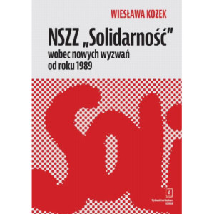 NSZZ „Solidarność” wobec nowych wyzwań od roku 1989 [E-Book] [pdf]