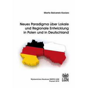 Neues Paradigma über Lokale und Regionale Entwicklung in Polen und in Deutschland [E-Book] [pdf]