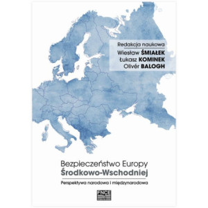 Bezpieczeństwo Europy Środkowo-Wschodniej. Perspektywa narodowa i międzynarodowa [E-Book] [pdf]