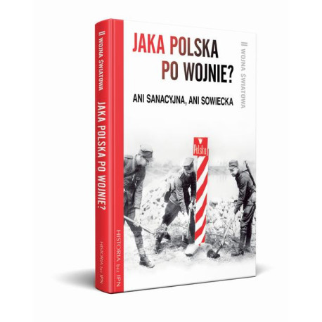 Jaka Polska po wojnie? Ani sanacyjna, ani sowiecka [E-Book] [mobi]
