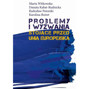 Problemy i wyzwania stojące przed Unią Europejską [E-Book] [pdf]