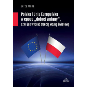 Polska i Unia Europejska w epoce "dobrej zmiany" [E-Book] [pdf]