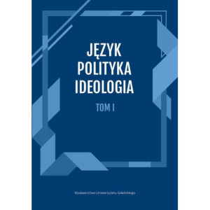 Język, Polityka, Ideologia Tom 1. [E-Book] [pdf]