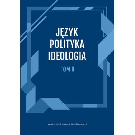 Język, Polityka, Ideologia Tom 2. [E-Book] [pdf]