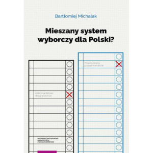 Mieszany system wyborczy dla Polski? [E-Book] [pdf]