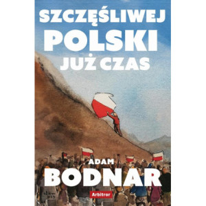 Szczęśliwej Polski już czas [E-Book] [epub]
